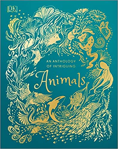 DK AN ANTHOLOGY OF INTRIGUING ANIMALS