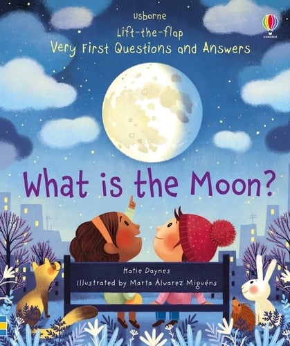 Usborne LIFT THE FLAP VERY FIRST QUESTIONS & ANSWERS: WHAT IS THE MOON?